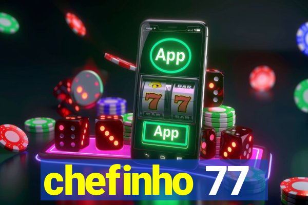 chefinho 77